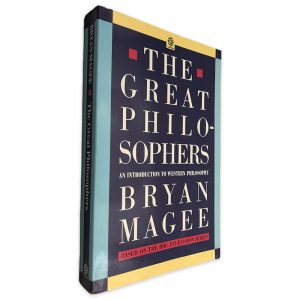 The Great Philosophers (An Introduction to Wstern Philosophy) - Bryan Magee