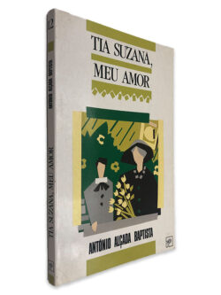 Tia Suzana, Meu Amor - António Alçada Baptista