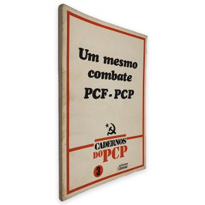 Um Mesmo Combate PCF-PCP - Cadernos do PCP