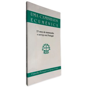 Uma Caminhada Ecuménica - Conselho Português de Igrejas Cristãs
