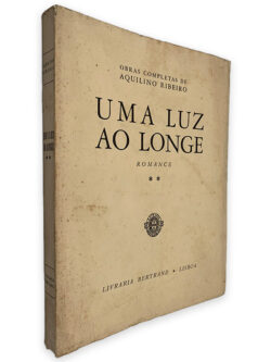 Uma Luz ao Longe - Aquilino Ribeiro