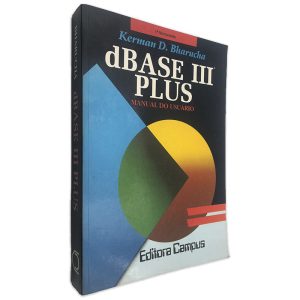 dBase III Plus (Manual do Usuário) - Kerman D. Bharucha