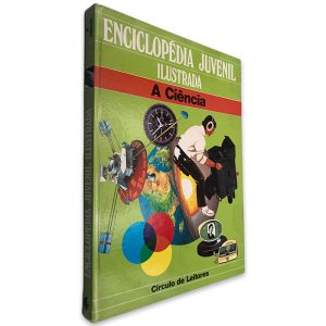 A Ciência (Enciclopédia Juvenil Ilustrada)