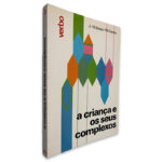 A Criança e os Seus Complexos - J.-M. Besse - M. Ferrero