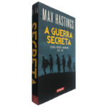 A Guerra Secreta (Volume 3) - Max Hastings
