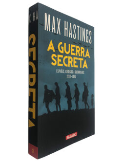 A Guerra Secreta (Volume 3) - Max Hastings