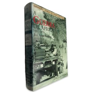 A Guerra de África 1961-1974 (Volume II) - José Freire Antunes
