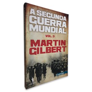 A Segunda Guerra Mundial (Volume 3) - Martin Gilbert