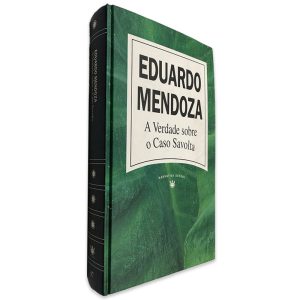 A Verdade Sobre o Caso Savolta - Eduardo Mendoza