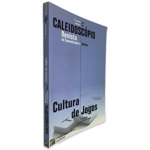 Caleidoscópio (Revista de Comunicação e Cultura - N°4 2003) Cultura de Jogos