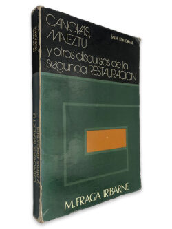 Canovas, Maeztu y Otros Discursos de la Segunda Restauracion - M. Fraga Iribarne