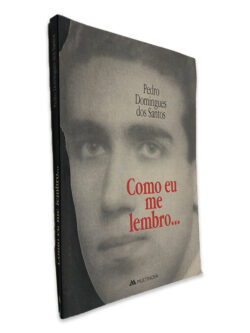 Como eu Me Lembro... - Pedro Domingues dos Santos