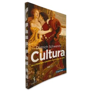 Cultura (Da Literatura Europeia à História da Arte Volume 3) - Dietrich Schwanitz