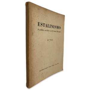 Estalinismo (A Política Soviética na II Guerra Mundial) - Vindex