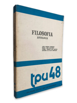 Filosofia Antologia (tpu 48)- João Morais Barbosa - Maria José Vaz Pinto