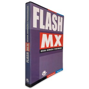 Flash Mx (Design, Animação e Programação)