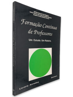 Formação Contínua de Professores (Um Estudo. Um Roteiro.) - António Inácio Correia Nogueira
