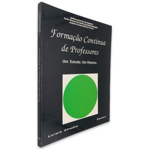 Formação Contínua de Professores (Um Estudo. Um Roteiro.) - António Inácio Correia Nogueira