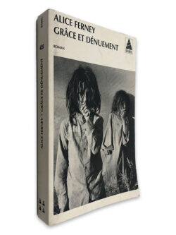 Grâce Et Dénuement - Alice Ferney