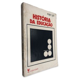 História da Educação - Roger Gal