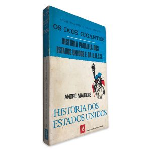 História dos Estados Unidos (Volume II) - André Maurois