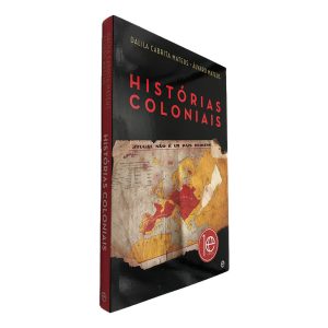Histórias Coloniais - Dalila Cabrita Mateus - Álvaro Mateus