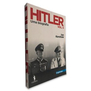 Hitler uma Biografia (Vol. 5) - Ian Kershaw