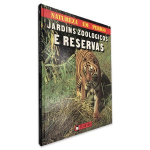 Jardins Zoológicos e Reservas (Natureza em Perigo)