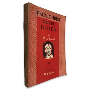 Jésus-Christ Notre Guide - R. de Primord (Volume III)