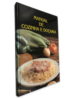 Manual de Cozinha e Doçaria (Entradas e Massas)