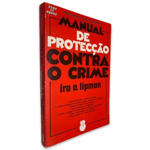 Manual de Protecção Contra o Crime - Ira A. Lipman