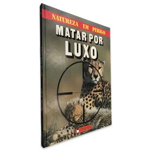 Matar Por Luxo (Natureza em Perigo)