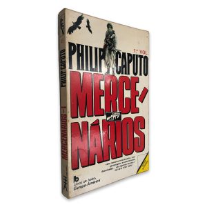 Mercenários (Volume I) - Philip Caputo