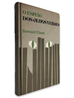 O Espião dos Olhos Verdes - Bernard Clavel