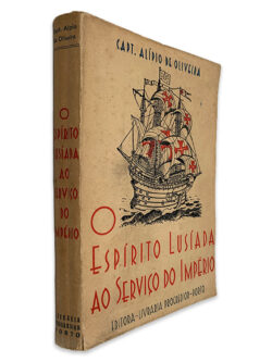 O Espírito Lusíada ao Serviçõ do Império - Capt. Alípio de Oliveira