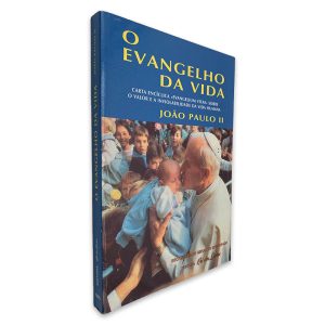O Evangelho da Vida - João Paulo II