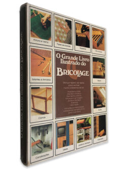 O Grande Livro Ilustrado do Bricolage