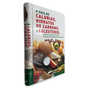 O Guia de Calorias, Hidratos de Carbono e Colesterol - Martha Schuenaman