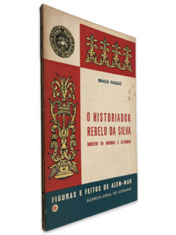 O Historiador Rebelo da Silva - Braga Paixão
