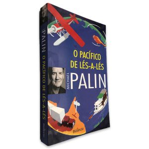 O Pacífico de Lés-a-Lés - Michael Palin