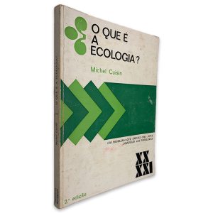 O Que é a Ecologia - Michel Cuisin