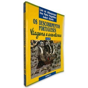 Os Descobrimentos Portugueses Viagens e Aventuras (I Volume) - Luís de Albuquerque - Ana Maria Magalhães - Isabel Alçada