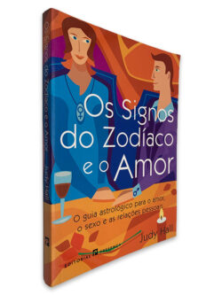 Os Signos do Zodíaco e o Amor - Judy Hall