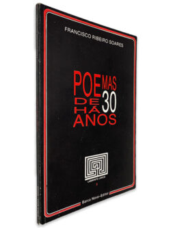 Poemas de há 30 Anos - Francisco Ribeiro Soares