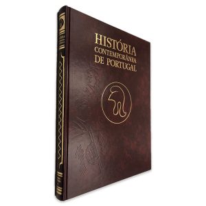 Primeira República (Da Conspiração Republicana ao Fim do Regime Parlamentar - Tomo II) - História Contemporânea de Portugal