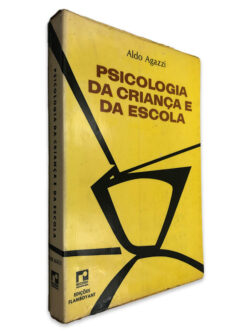Psicologia da Criança e da Escola - Aldo Agazzi