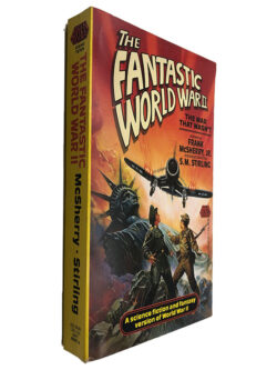 The Fantastic Wolrd War II - Frank McSherry Jr. - S. M. Stirling