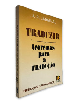 Traduzir (Teoremas Para a Traducão) - J.-R. Ladmiral