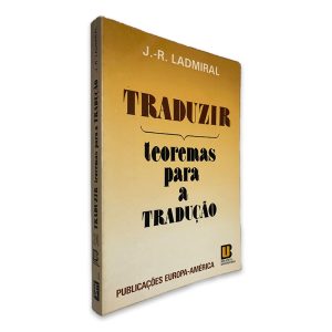 Traduzir (Teoremas Para a Traducão) - J.-R. Ladmiral