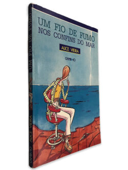 Um Fio de Fumo Nos Confins do Mar - Alice Vieira